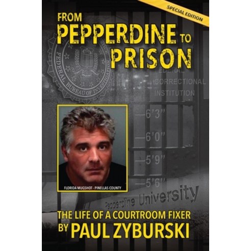 (영문도서) From Pepperdine to Prison Paperback, 3D Prison Consulting, LLC, English, 9780578387024