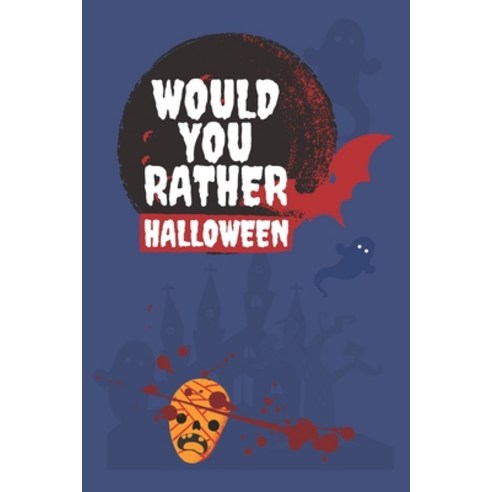 Would You Rather Halloween: Book for Kids Spooky and Silly Questions for Fun Family Games for all ag... Paperback, Independently Published, English, 9798551029571