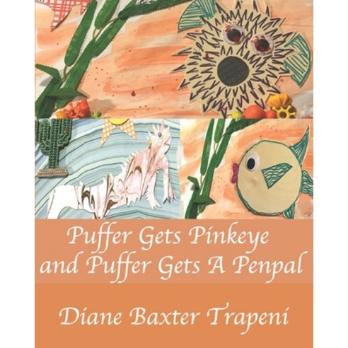 Puffer Gets Pinkeye and Puffer Gets A Penpal Paperback, Independently Published