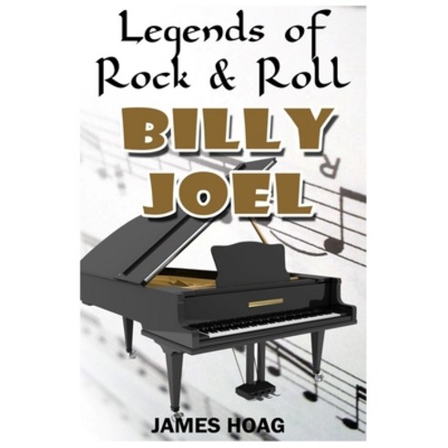 Legends of Rock & Roll - Billy Joel Paperback, Independently Published