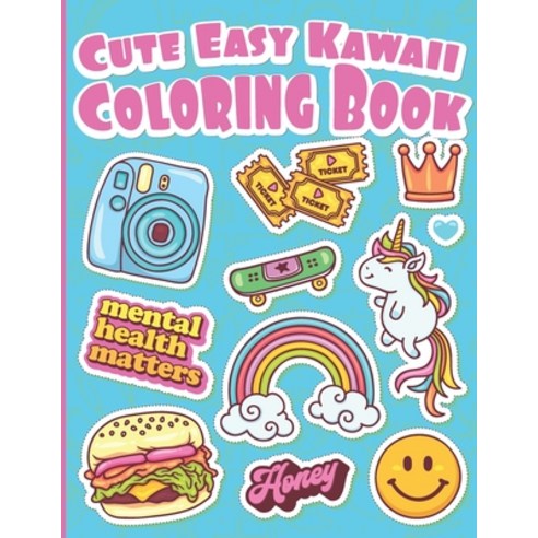 Cute Easy Kawaii Coloring Book: Gift for Kids full of Animals Unicorns Food Drinks and More Reall... Paperback, Independently Published