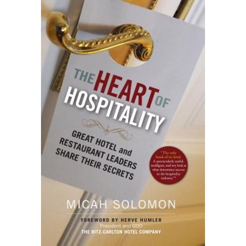 The Heart of Hospitality: Great Hotel and Restaurant Leaders Share Their Secrets Paperback, Select Books (NY), English, 9781590794890