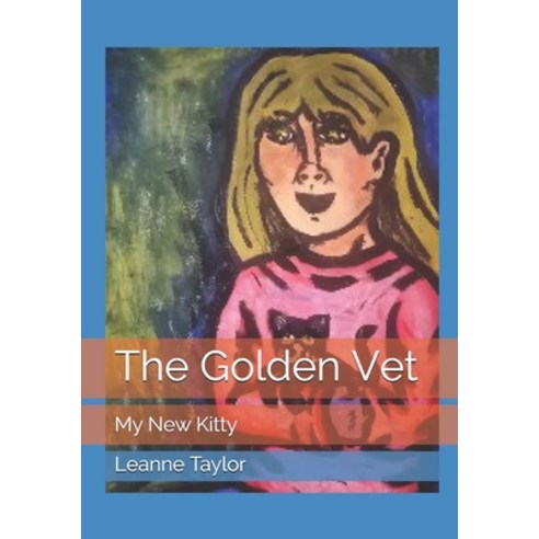 (영문도서) The Golden Vet: My New Kitty Paperback, Independently Published, English, 9798523603228