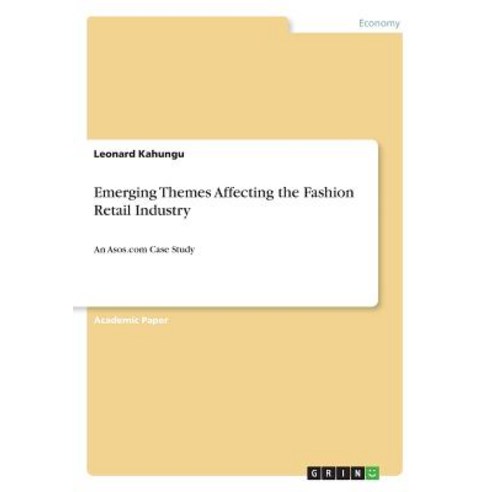 (영문도서) Emerging Themes Affecting the Fashion Retail Industry: An Asos.com Case Study Paperback, Grin Verlag, English, 9783668729759