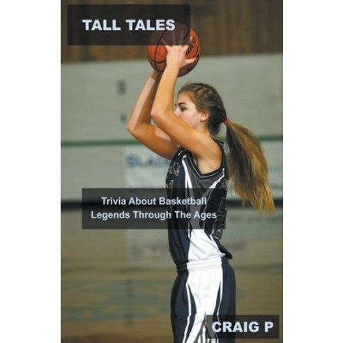(영문도서) Tall Tales: Trivia About Basketball Legends Through The Ages Paperback, Mabel Tilson, English, 9798215497654