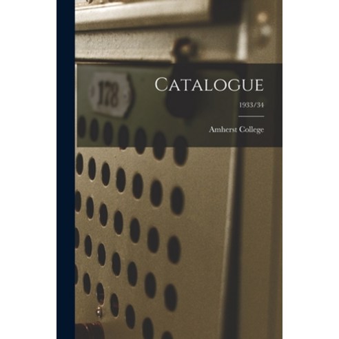 (영문도서) Catalogue [electronic Resource]; 1933/34 Paperback, Hassell Street Press, English, 9781014938404