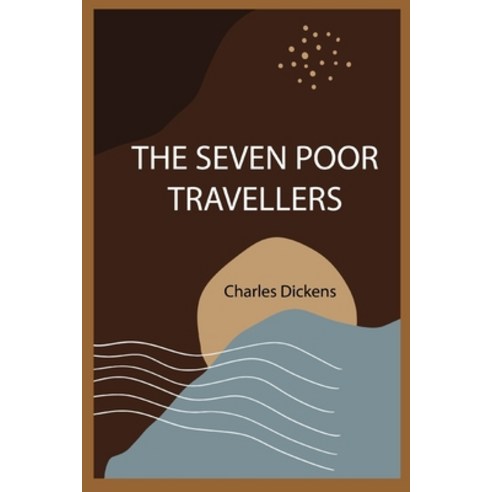 The Seven Poor Travellers: with original illustrations Paperback, Independently Published, English, 9798731915410