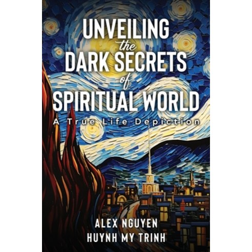 (영문도서) Unveiling The Dark Secrets Of Spiritual World Paperback, Self Publishing, English, 9781965064641
