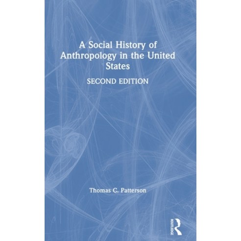 A Social History of Anthropology in the United States Hardcover, Routledge, English, 9781350076211