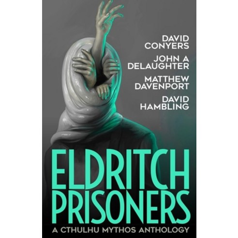 (영문도서) Eldritch Prisoner: A Cthulhu Mythos Anthology Paperback, Macabre Ink, English, 9781637897270
