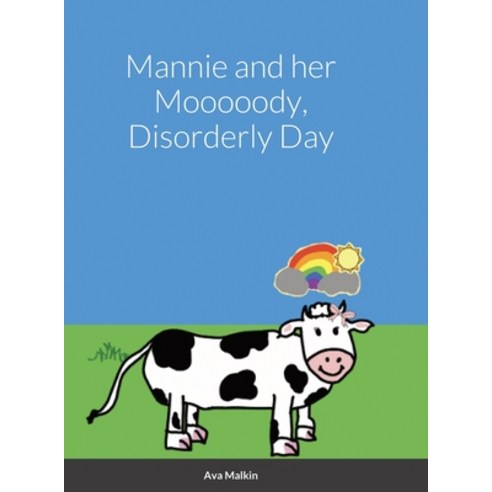 (영문도서) Mannie and her Mooooody Disorderly Day Hardcover, Lulu.com, English, 9781387381241