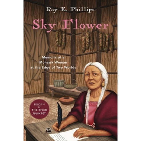 (영문도서) Sky Flower: Memoirs of a Mohawk Woman at the Edge of Two Worlds Paperback, Quill Publications, English, 9798989906260