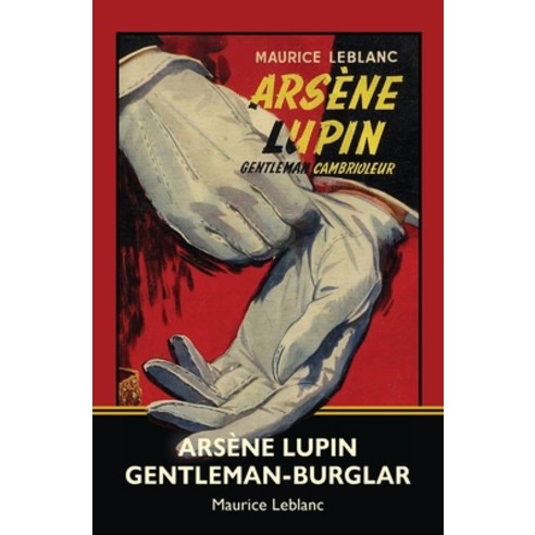 Arsène Lupin Gentleman-Burglar (Warbler Classics) Paperback, Warbler Classics, English, 9781954525047