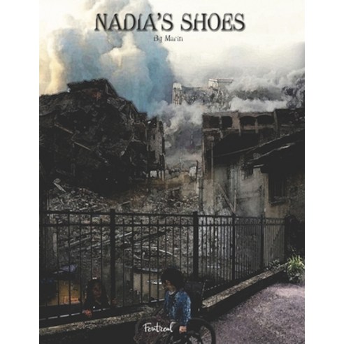 Nadia''s Shoes: Two damaged souls'' generosity in a time of war Paperback, Fontreal, English, 9781989661239