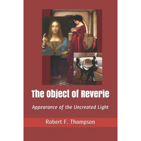 The Object of Reverie: Appearance of the Uncreated Light Paperback ...
