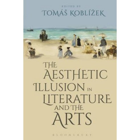 The Aesthetic Illusion in Literature and the Arts Paperback, Continnuum-3PL
