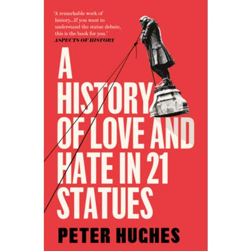 (영문도서) A History of Love and Hate in 21 Statues Paperback, Aurum Press, English, 9780711266131
