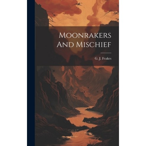 (영문도서) Moonrakers And Mischief Hardcover, Legare Street Press, English, 9781019449882