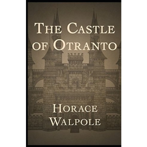 The Castle of Otranto Annotated Paperback, Independently Published, English, 9798742224280