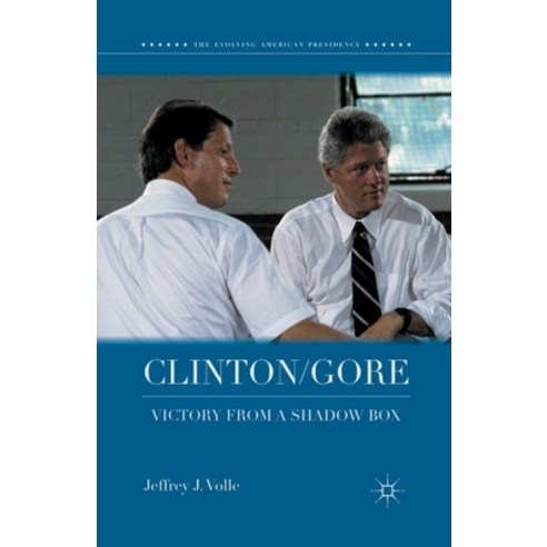 (영문도서) Clinton/Gore: Victory from a Shadow Box Paperback, Palgrave MacMillan, English, 9781349448135