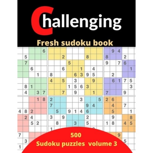 challenging fresh sudoku book volume 3: 500 new Sudoku puzzles books for adults Paperback, Independently Published, English, 9798592370052
