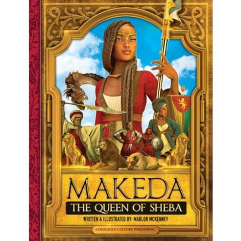 (영문도서) Makeda: The Queen of Sheba Hardcover, Conscious Culture Publishing, English, 9781736466629