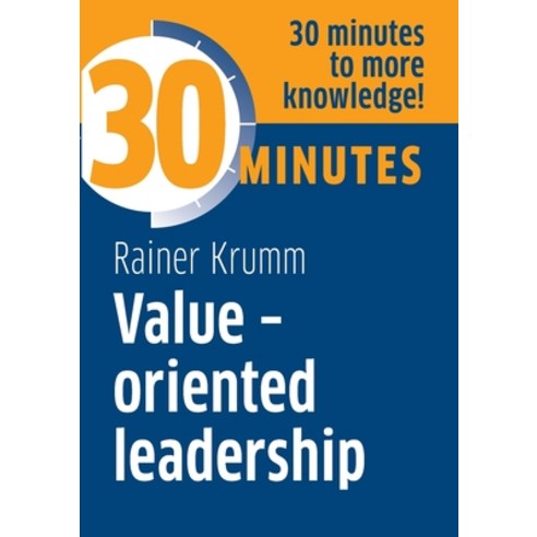 (영문도서) Value-oriented leadership: Know more in 30 Minutes Paperback, Gabal, English, 9783967390858