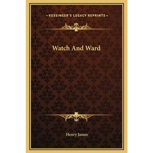 (영문도서) Watch And Ward Hardcover, Kessinger Publishing, English, 9781169262256