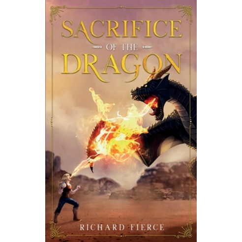 (영문도서) Sacrifice of the Dragon: A Young Adult Fantasy Adventure Paperback, Dragonfire Press, English, 9781958354414