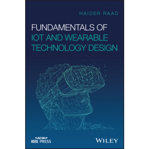 Fundamentals of Iot and Wearable Technology Design, Wiley-IEEE Press, English, 9781119617532