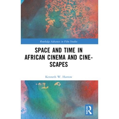(영문도서) Space and Time in African Cinema and Cine-Scapes Paperback, Routledge, English, 9781032265704