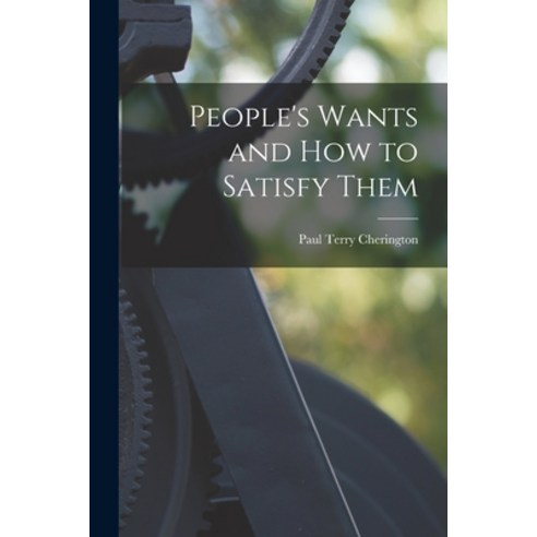 (영문도서) People''s Wants and How to Satisfy Them Paperback, Hassell Street Press, English, 9781014840172