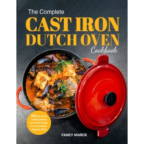 (영문도서) The Complete Cast Iron Dutch Oven Cookbook Paperback, Kive Nane, English, 9781804140628