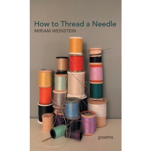 (영문도서) How to Thread a Needle Hardcover, Finishing Line Press, English, 9781646629800