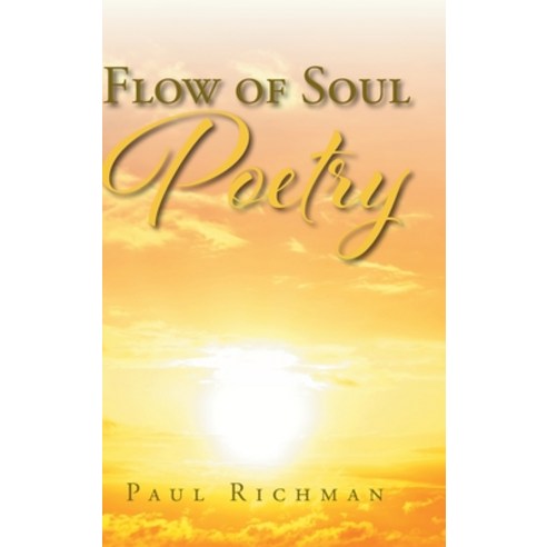 (영문도서) Flow of Soul Poetry Hardcover, Christian Faith Publishing,..., English, 9798885409957