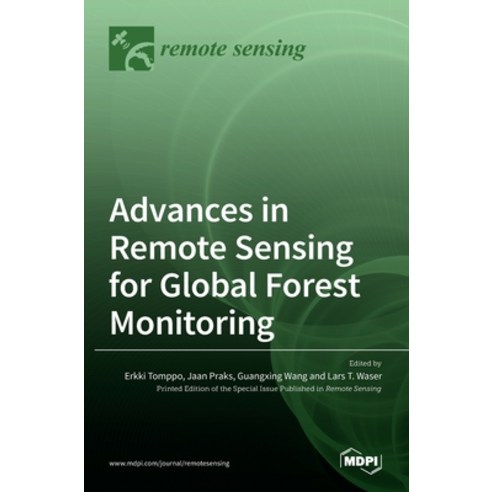 (영문도서) Advances in Remote Sensing for Global Forest Monitoring Hardcover, Mdpi AG, English, 9783036512525