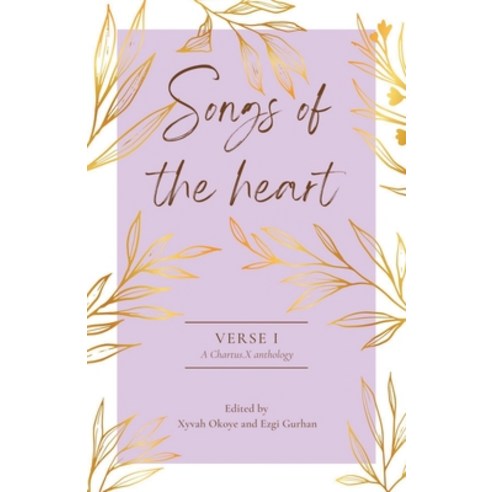 (영문도서) Songs of the Heart: A Chartus.X Poetry Anthology Paperback, Chartus.X Publishing, English, 9781915129277
