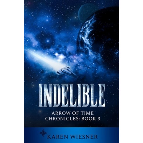 Indelible Arrow of Time Chronicles: Book 3 Paperback, Lulu.com