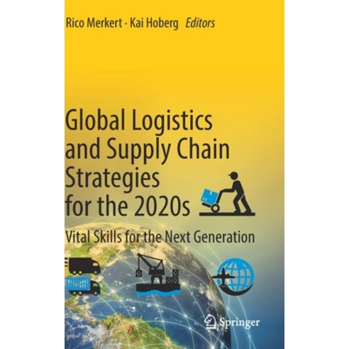 (영문도서) Global Logistics and Supply Chain Strategies for the 2020s: Vital Skills for the Next Generation Hardcover, Springer, English, 9783030957636