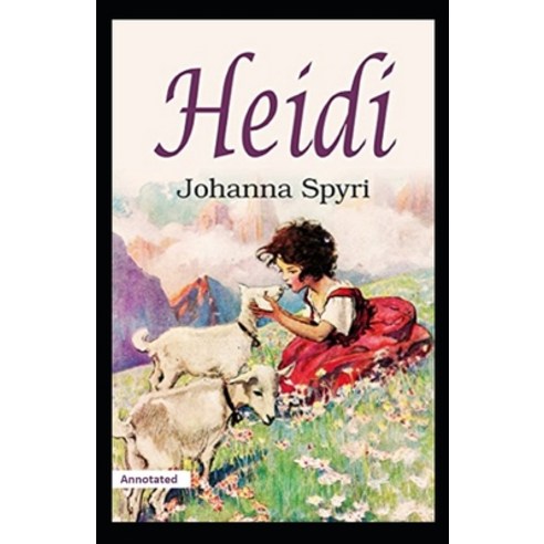 Heidi Annotated Paperback, Independently Published, English, 9798710570500