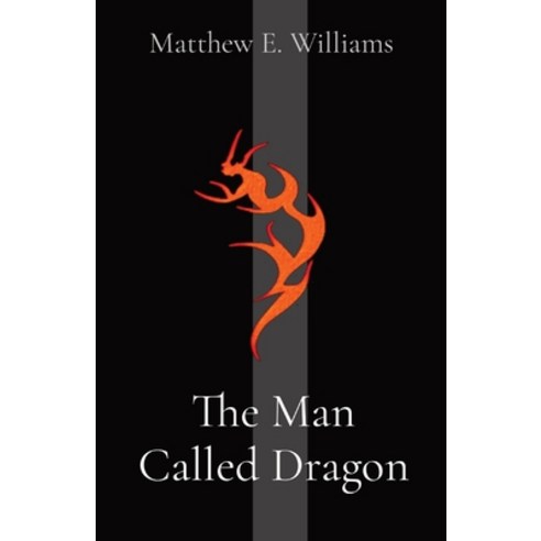 (영문도서) The Man Called Dragon Paperback, 314 Publishing, English, 9781088229958
