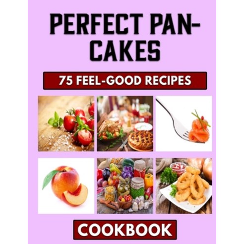 (영문도서) Perfect Pancakes: Brunch Recipes for you Paperback, Independently Published, English, 9798352427729