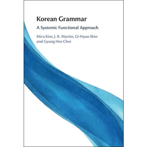 (영문도서) Korean Grammar: A Systemic Functional Approach Hardcover, Cambridge University Press, English, 9781316515341