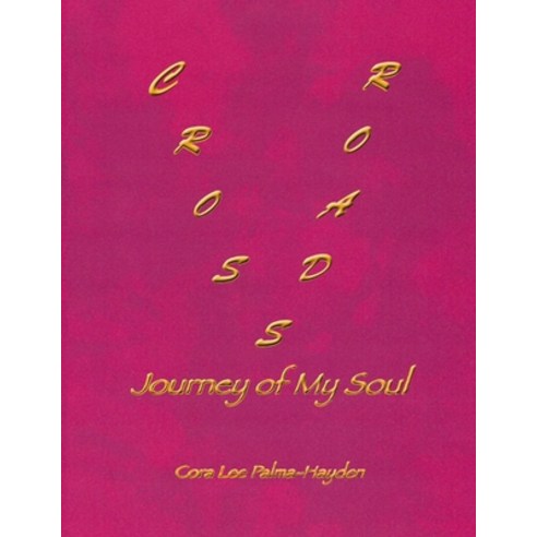 Crossroads: Journey of My Soul Paperback, Independently Published, English, 9798727875865
