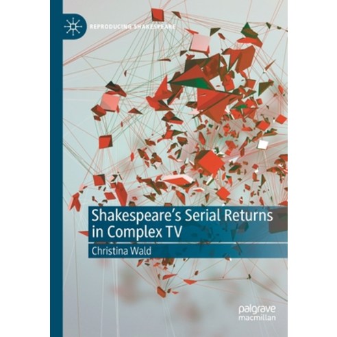 (영문도서) Shakespeare''s Serial Returns in Complex TV Paperback, Palgrave MacMillan, English, 9783030468538
