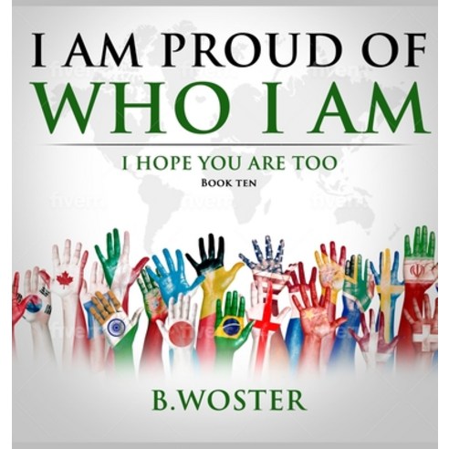 (영문도서) I Am Proud of Who I Am: I hope you are too (Book Ten) Hardcover, Barbara Woster, English, 9781957496061