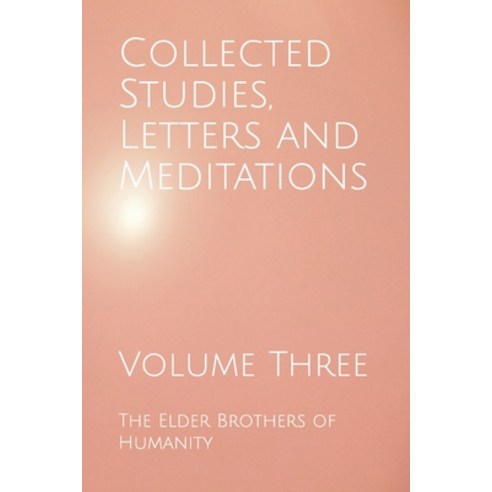 Collected Studies Letters and Meditations: Volume Three Paperback, Independently Published, English, 9798694704557