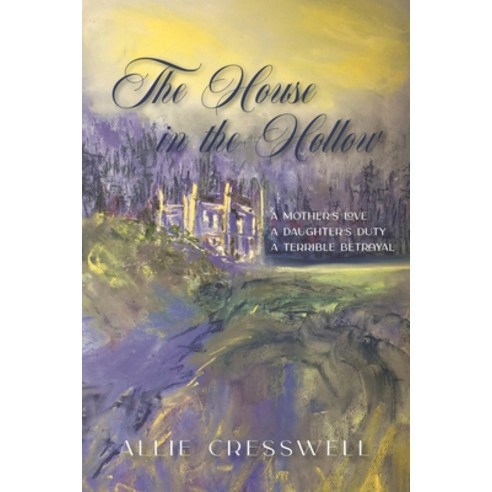The House in the Hollow: A Regency Family Saga Paperback, Allie Cresswell, English, 9781916072039