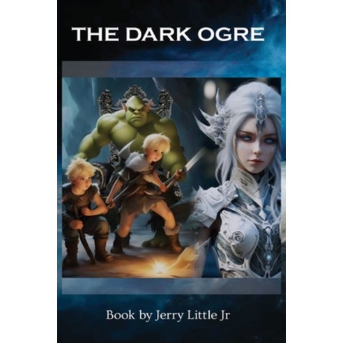 (영문도서) The Dark Ogre Paperback, Jerry Little Jr, English, 9798869001511