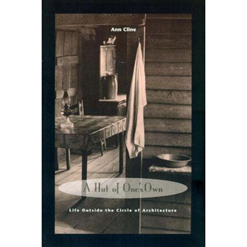 (영문도서) A Hut of One''s Own: Life Outside the Circle of Architecture Paperback, MIT Press, English, 9780262531504